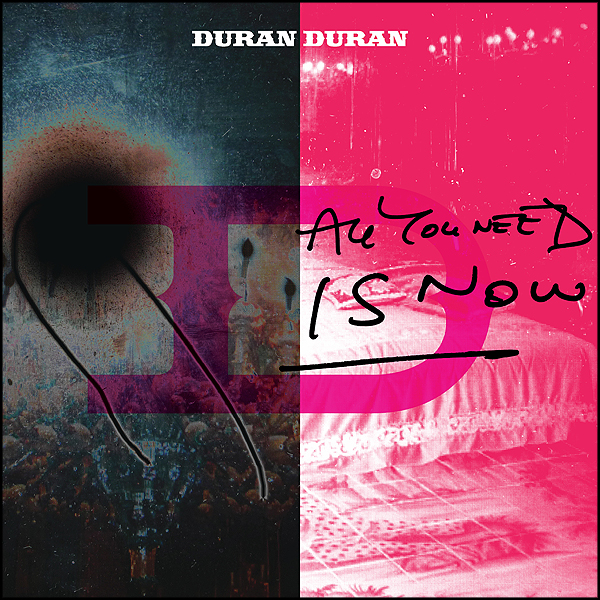 Duran Duran - All you need is now