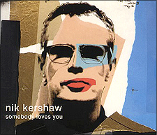 Nik Kershaw - Somebody Loves You (single)